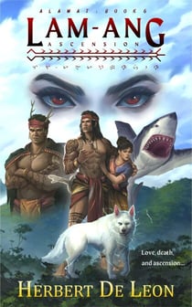 Alamat: Book 6 Lam-ang Ascension - Alamat Series, #6