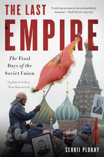 The Last Empire - The Final Days of the Soviet Union