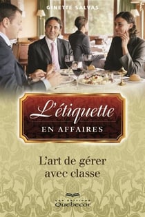 L'étiquette en affaires - L'art de gérer avec classe