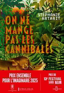 On ne mange pas les cannibales - Prix Ensemble pour l'Imaginaire 2025 - Une bombe d'émotions et de férocité par l'une des nouvelles grandes voix du polar français