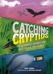 Catching Cryptids - The Scientific Search for Mysterious Creatures