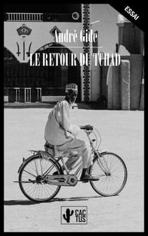 Le retour du Tchad - Édition intégrale avec notes