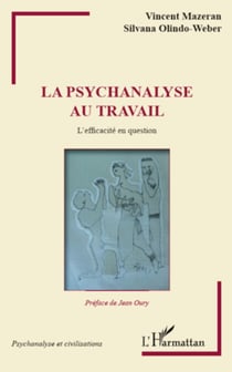 La psychanalyse au travail - L'efficacité en question