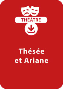 Thésée et Ariane (dès 10 ans) - Une pièce à télécharger