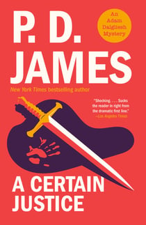 A Certain Justice - An Adam Dalgliesh Novel