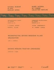 Reconstructing Ontario Iroquoian Village Organization — Ontario Iroquois Tradition Longhouses