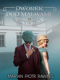 Dworek pod Malwami 53 - Nowe zony
