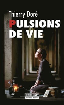 Pulsions de vie - Thriller psychologique