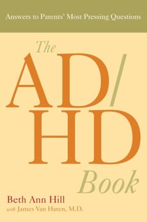 The ADHD Book - Answers to Parents' Most Pressing Questions