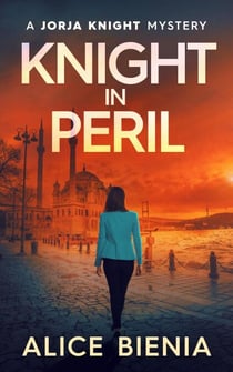 Knight In Peril - A Jorja Knight Mystery, #6