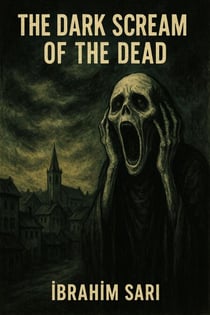 The Dark Scream of the Dead