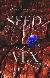 Seed of Vex - Sennenwolf Series, #2