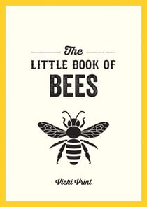 The Little Book of Bees - A Pocket Guide to the Wonderful World of Bees