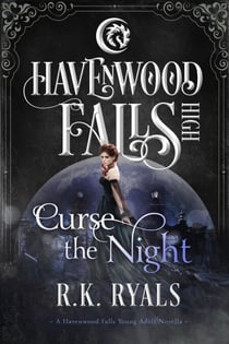Curse the Night - Havenwood Falls High, #13