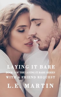 Laying it Bare with a Friend Request (Laying it Bare Series Book 1) - Laying it Bare, #1