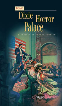 Dixie Horror Palace - Histoires de femmes vampires