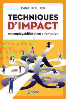 Techniques d'impact en employabilité et en orientation - TECHNIQUES D'IMPACT EN EMPLOYABILI [NUM]
