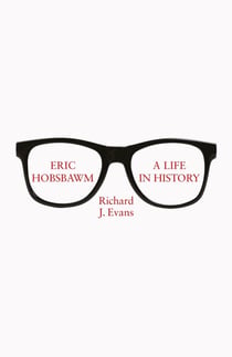Eric Hobsbawm: A Life in History