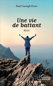 Une vie de battant - Récit