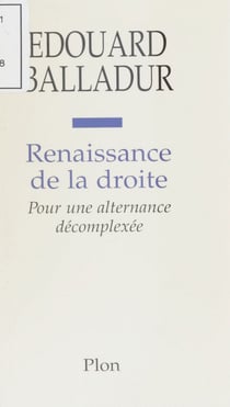 Renaissance de la droite - Pour une alternance décomplexée