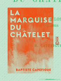 La Marquise du Châtelet - Et les amies des philosophes du XVIIIe siècle