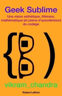 Geek Sublime - Une vision esthétique, littéraire, mathématique et pleine d'autodérision du codage