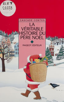 La Véritable Histoire du Père Noël - et autres contes de Noël