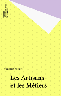 Les Artisans et les Métiers