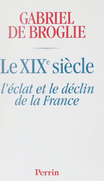 Le XIXe siècle - L'éclat et le déclin de la France