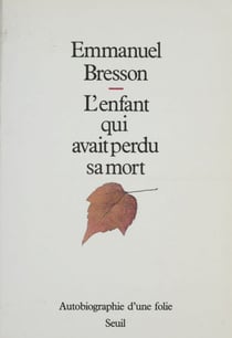 L'Enfant qui avait perdu sa mort - Autobiographie d'une folie