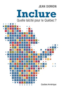 Inclure - Quelle laïcité pour le Québec ?