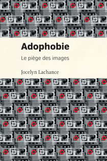 Adophobie - Le piège des images