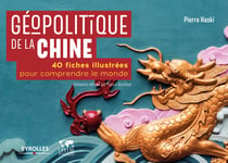 Géopolitique de la Chine - 40 fiches illustrées pour comprendre le monde