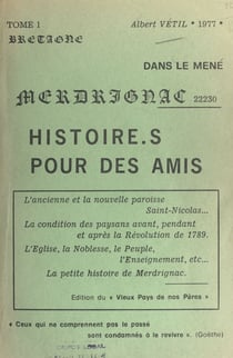 La paroisse de Merdrignac en histoires et en images (1) - L'ancienne et la nouvelle paroisse Saint-Nicolas, la condition des paysans avant, pendant et après la Révolution de 1789