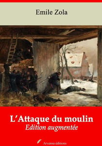 L’Attaque du moulin – suivi d'annexes - Nouvelle édition 2019