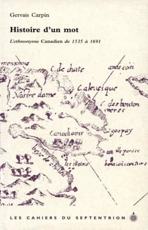 Histoire d'un mot - L'ethnonyme Canadien de 1535 à 1691