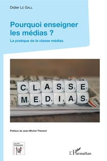 Pourquoi enseigner les médias ? - La pratique de la classe médias