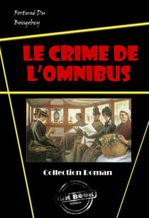 Le crime de l’omnibus [édition intégrale revue et mise à jour] - édition intégrale