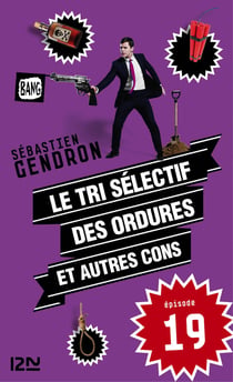 Le tri sélectif des ordures et autres cons - épisode 19