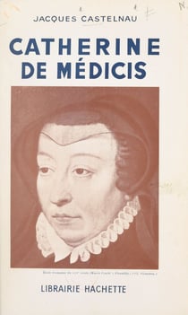 Catherine de Médicis - 1519-1589