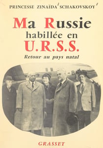 Ma Russie habillée en U.R.S.S. - Retour au pays natal