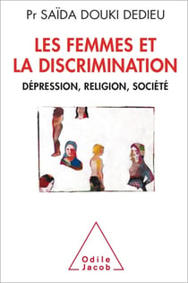 Les Femmes et la Discrimination - Dépression, religion, société
