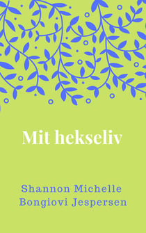 Mit hekseliv - - Et indblik i min verden