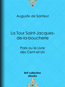 La Tour Saint-Jacques-de-la-boucherie - Paris ou le Livre des Cent-et-Un