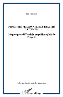 L'identité personnelle à travers le temps - De quelques difficultés en philosophie de l'esprit