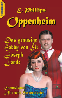 Das grausige Hobby von Sir Joseph Londe - Sammelband. Alle zehn Horrorstories