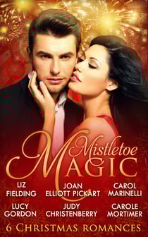 Mistletoe Magic - Claiming His Christmas Bride / Christmas on the Children's Ward / A Surprise Christmas Proposal / Her Christmas Wedding Wish / The Italian's Christmas Miracle / A Bride by Christmas