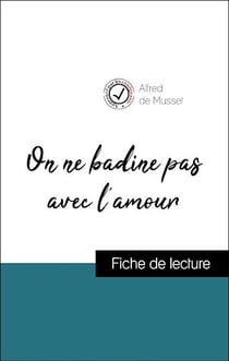 Analyse de l'œuvre : On ne badine pas avec l'amour (résumé et fiche de lecture plébiscités par les enseignants sur fichedelecture.fr)