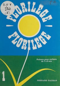 Florilège (1) - Poèmes pour enfants de 5 à 8 ans