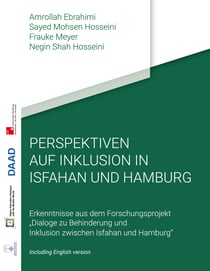 Perspektiven auf Inklusion in Isfahan und Hamburg - Erkenntnisse aus dem Forschungsprojekt "Dialoge zu Behinderung und Inklusion zwischen Isfahan und Hamburg